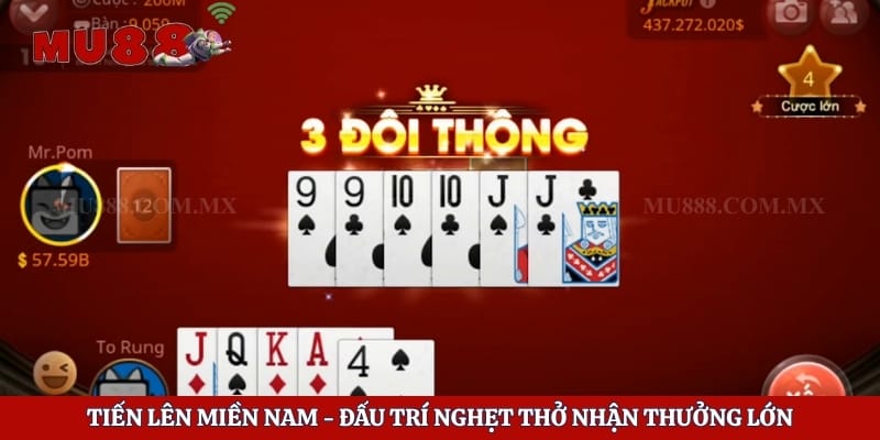 Tiến Lên Miền Nam - Đấu Trí Nghẹt Thở Nhận Thưởng Lớn