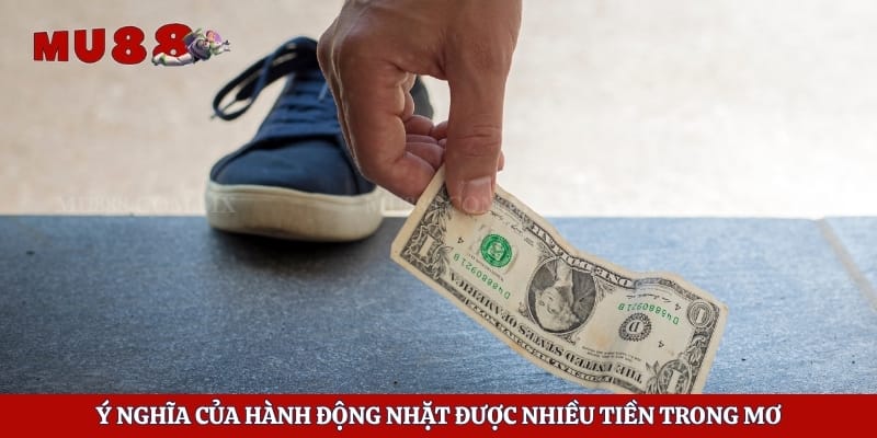 Ý nghĩa của hành động nhặt được nhiều tiền trong mơ